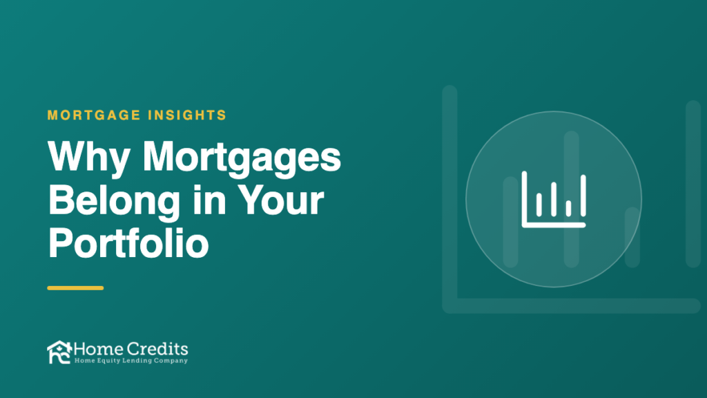 Why Mortgage Investing Belongs in Your Portfolio